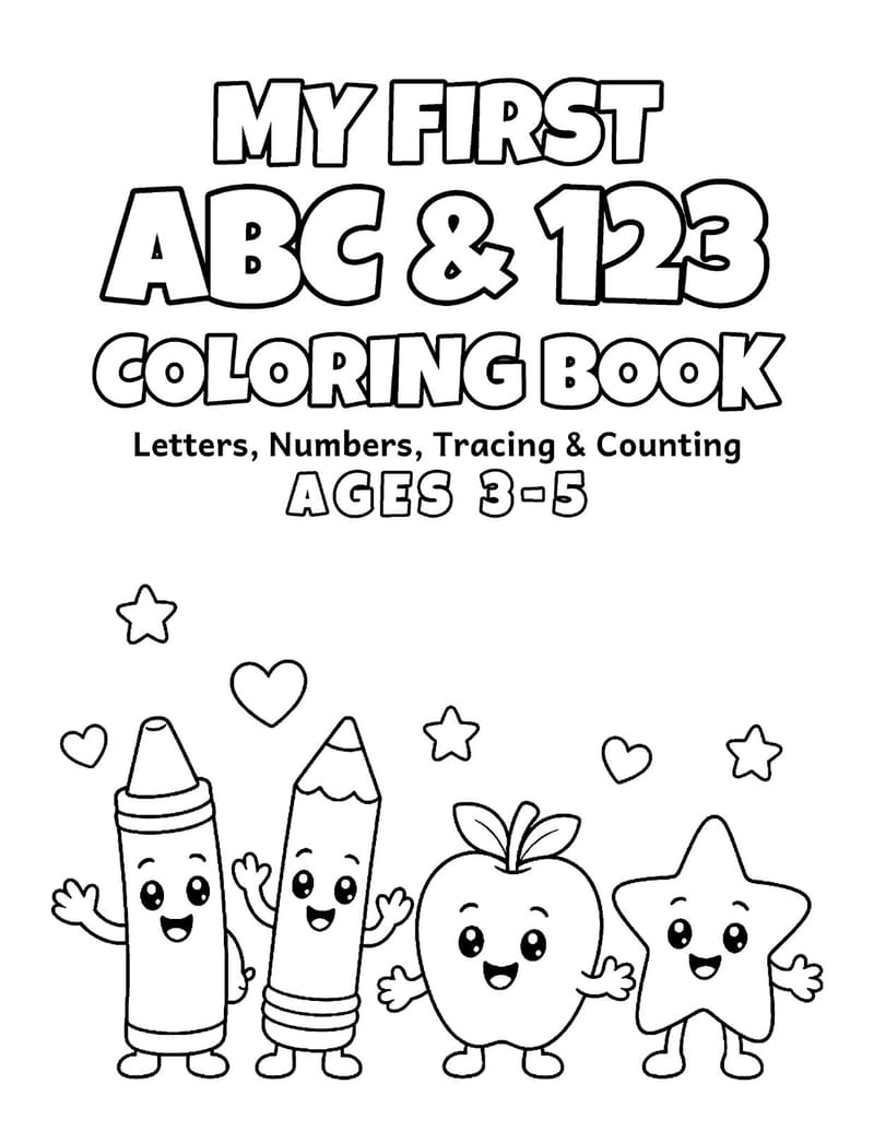 Cover page of My First ABC & 123, a letters, numbers, tracing and counting coloring book for ages 3-5.